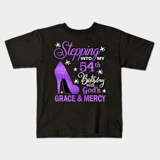 Stepping Into My 54th Birthday With God's Grace & Mercy Bday Kids T-Shirt